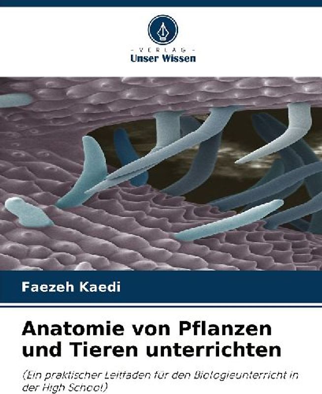 Anatomie von Pflanzen und Tieren unterrichten