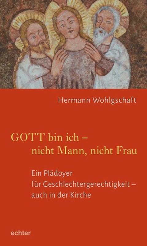 GOTT bin ich – nicht Mann, nicht Frau