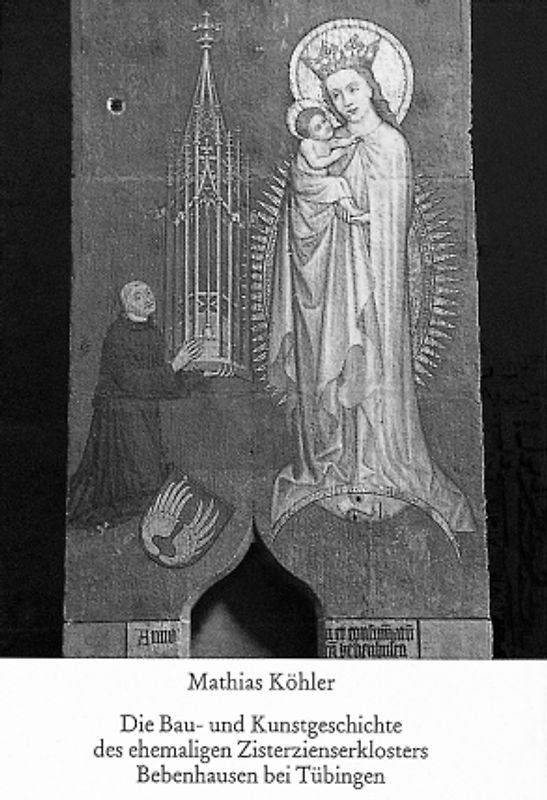 Die Bau- und Kunstgeschichte des ehemaligen Zisterzienserklosters Bebenhausen bei Tübingen. Der Klausurbericht