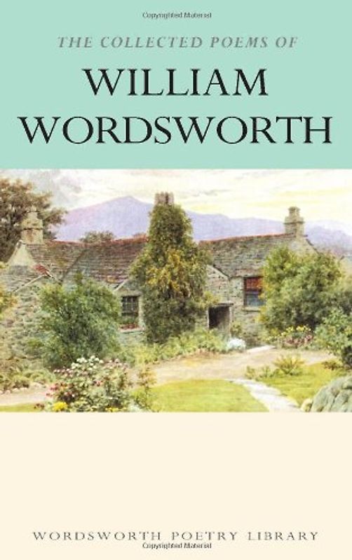 Collected Poems of William Wordsworth (Wordsworth Poetry Library) - William Wordsworth