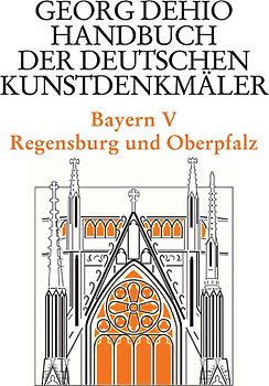 Georg Dehio: Dehio - Handbuch der deutschen Kunstdenkmäler / Dehio - Handbuch der deutschen Kunstdenkmäler / Bayern Bd. 5