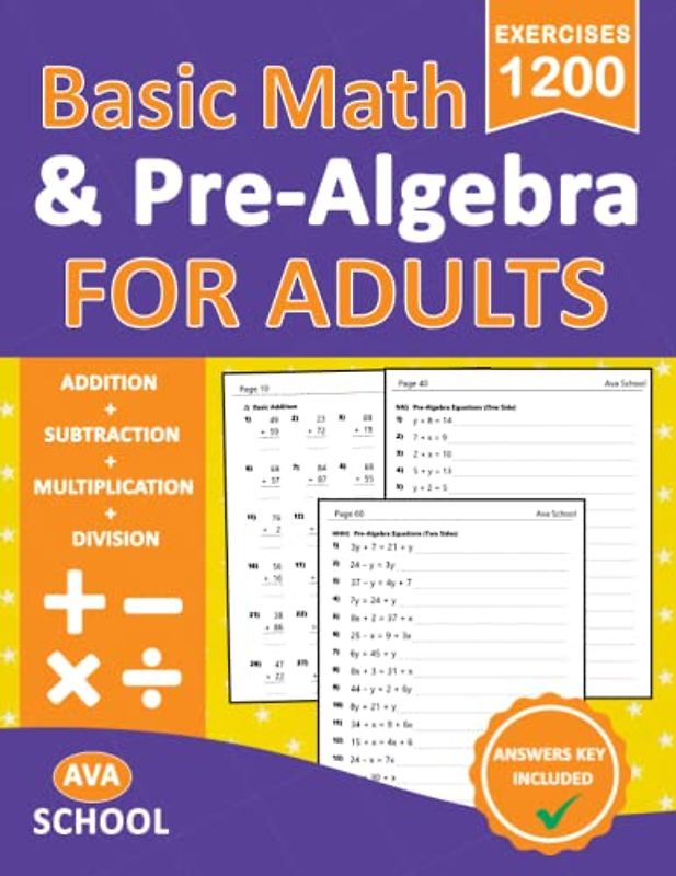 Basic Math and Pre-Algebra For Adults: Math Practice Problems For Adults Addition, Subtraction, Multiplication, Division, Pre-algebra - One side - Two ... Answers | basic math & pre-algebra Worksheets