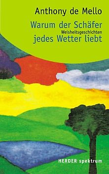 Warum der Schäfer jedes Wetter liebt. Weisheitsgeschichten