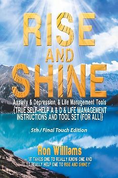 RISE AND SHINE Anxiety & Depression, & Life Management Tools