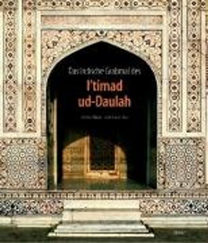 Das indische Grabmal des l'timad ud-Daulah