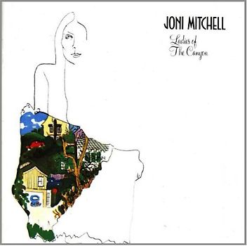 Joni Mitchell - Ladies of the Canyon