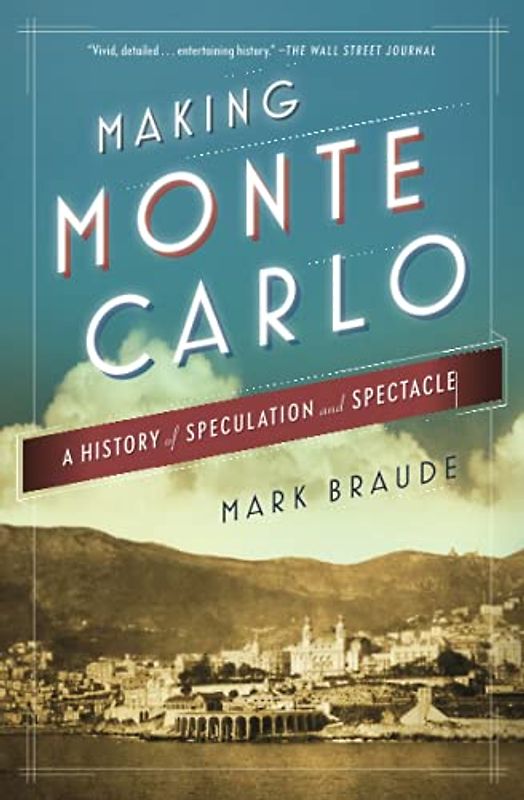 Making Monte Carlo: A History of Speculation and Spectacle