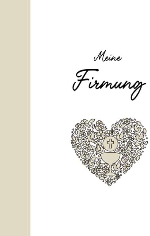 Meine Firmung Gästebuch: Erinnerungsbuch Firmung I Firmung Erinnerungsalbum zum Eintragen für persönliche Glückwünsche und Fotos I persönliches Geschenk für Firmlinge