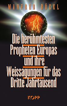 Die berühmtesten Propheten Europas und ihre Weissagungen für das Dritte Jahrtausend