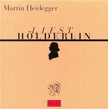 Martin Heidegger liest Hölderlin