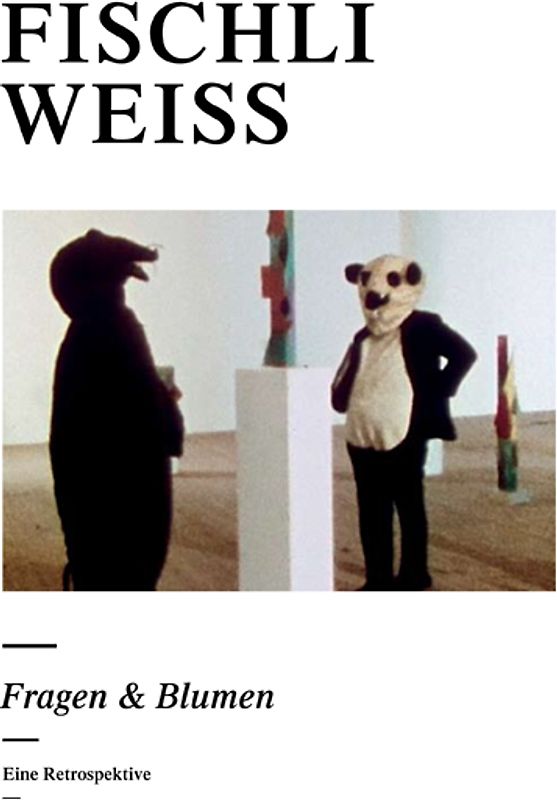 Fischli /Weiss