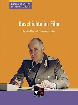 Buchners Kolleg. Themen Geschichte / Geschichte im Film