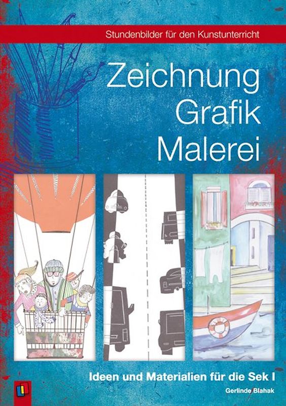 Stundenbilder für den Kunstunterricht: Zeichnung, Grafik, Malerei