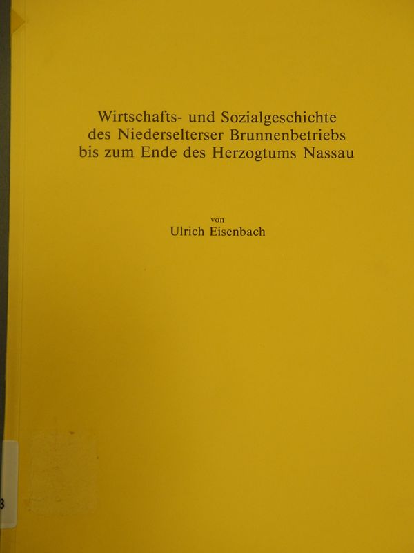 Wirtschafts- und Sozialgeschichte des Niederselterser Brunnenbetriebs bis zum Ende des Herzogtums Nassau
