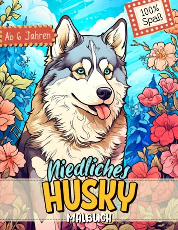 Husky Malbuch: Süße Hundemotive zum Ausmalen und zur Entspannung – Ein Ausmalbuch mit 40 Wunderschönen Malvorlagen für Erwachsene, Kinder und Alle Hundeliebhaber