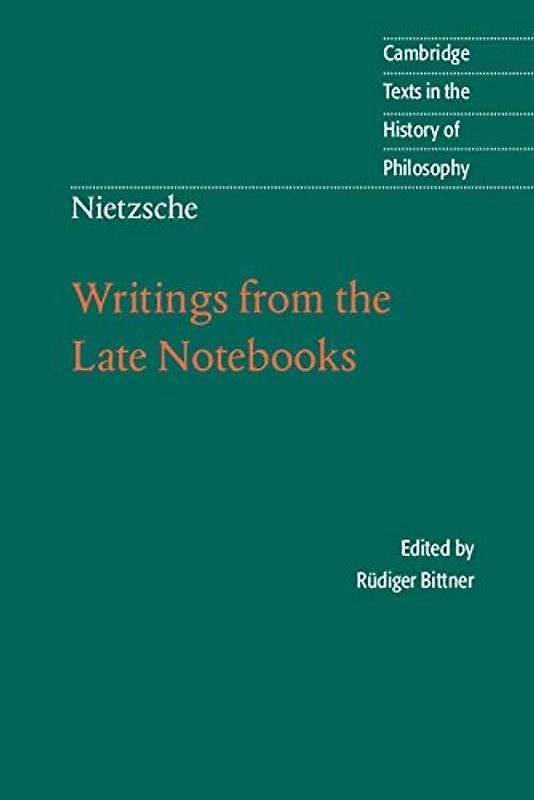 Writings from the Late Notebooks (Cambridge Texts in the History of Philosophy) - Friedrich Nietzsche
