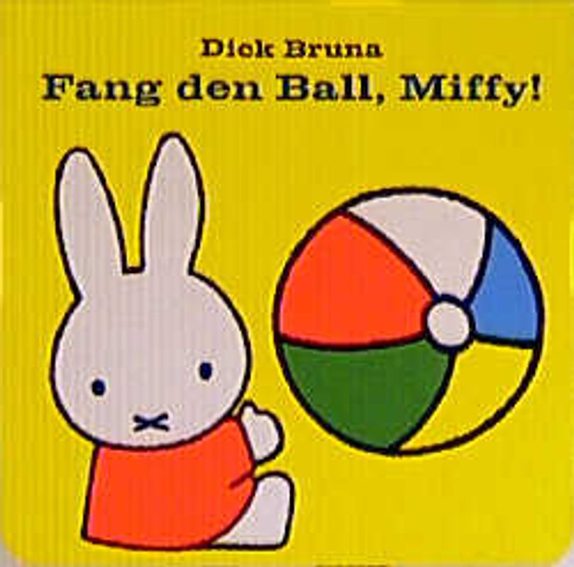 Fang den Ball, Miffy!. Pappbilderbuch
