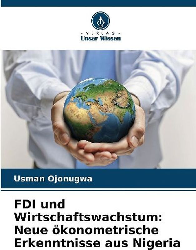 FDI und Wirtschaftswachstum: Neue ökonometrische Erkenntnisse aus Nigeria