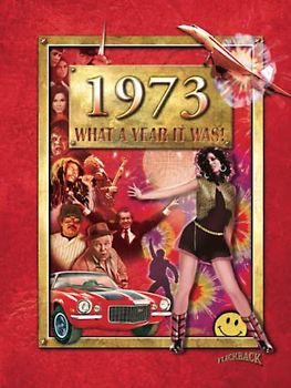 1973 What A Year It Was! Perfect Birthday or Wedding Anniversary Hardcover Coffee Table Book