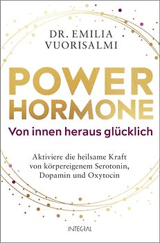 Power-Hormone – Von innen heraus glücklich