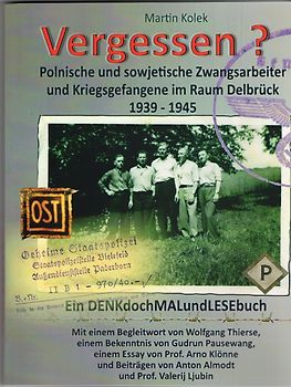 Vergessen? Polnische und sowjetische Zwangsarbeiter und Kriegsgefangene im Raum Delbrück 1939-1945