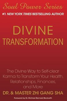 Divine Transformation: The Divine Way to Self-clear Karma to Transform Your Health, Relationships, Finances, and More