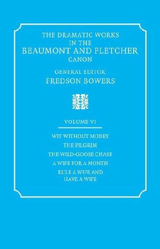 The Dramatic Works in the Beaumont and Fletcher Canon