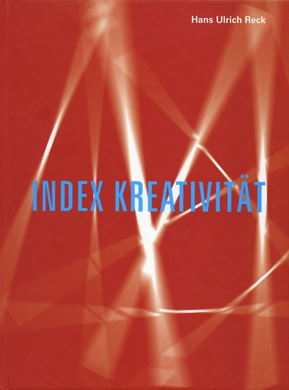 Hans Ulrich Reck. Index Krativität