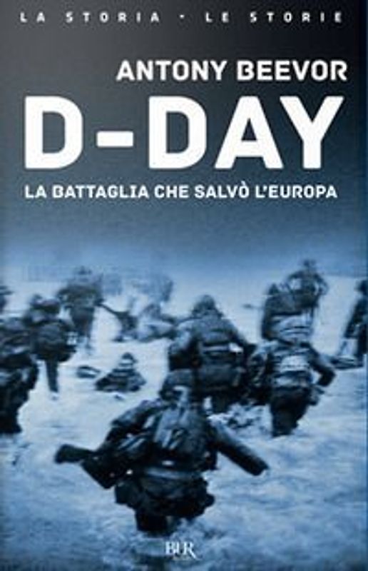 D-Day. La battaglia che salvò l'Europa