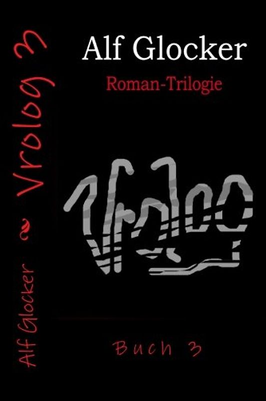 Vrolog 3: Roman-Trilogie