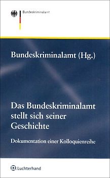 Das Bundeskriminalamt (BKA) stellt sich seiner Geschichte