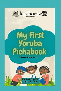 My First Yoruba Pichabook: Show and Tell (english-yoruba, Band 1)