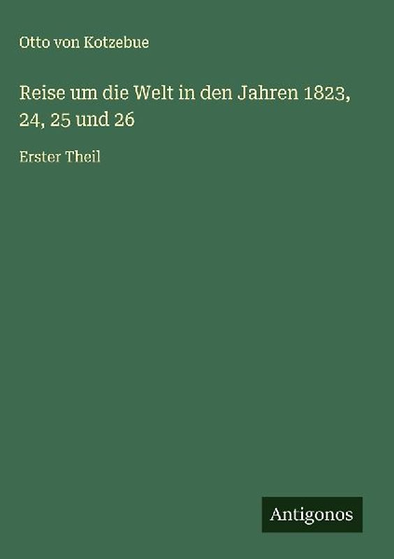 Reise um die Welt in den Jahren 1823, 24, 25 und 26