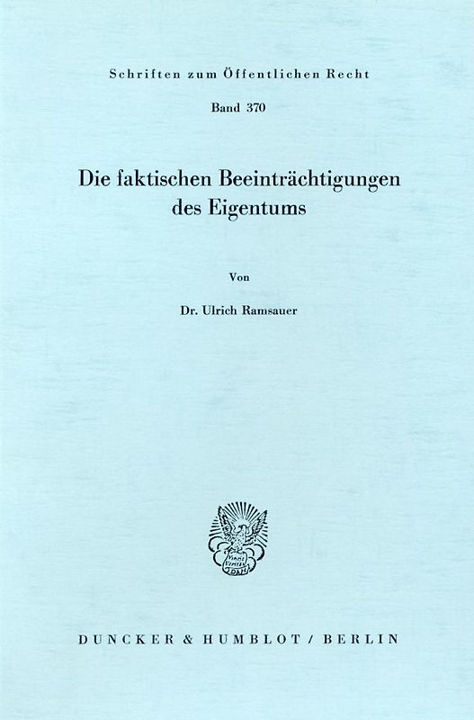 Die faktischen Beeinträchtigungen des Eigentums.