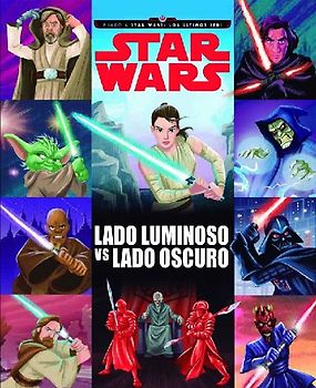 Star Wars. Rumbo a Star Wars : los últimos Jedi : lado luminoso vs. lado oscuro
