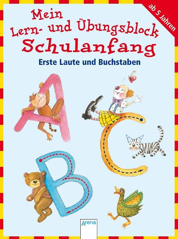 Mein Lern- und Übungsblock Schulanfang - Erste Laute und Buchstaben