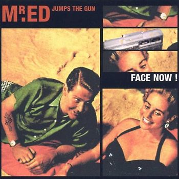 Mr.ed Jumps the Gun - Face Now