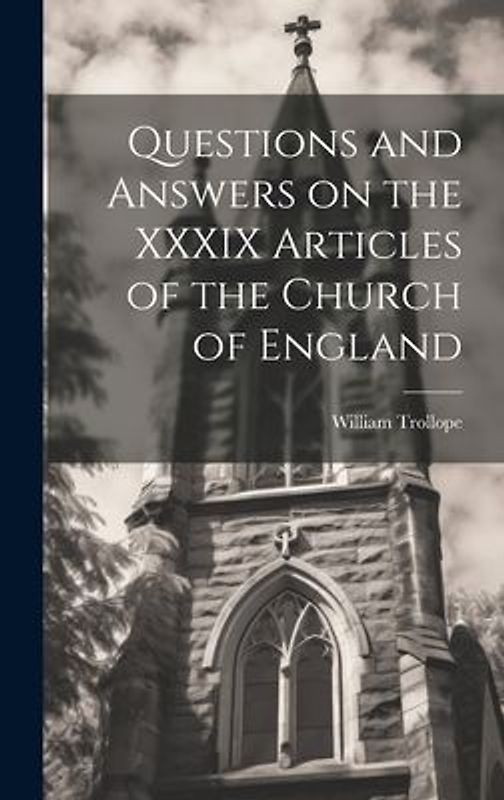 Questions and Answers on the XXXIX Articles of the Church of England