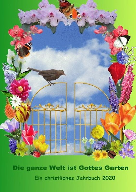Die ganze Welt ist Gottes Garten