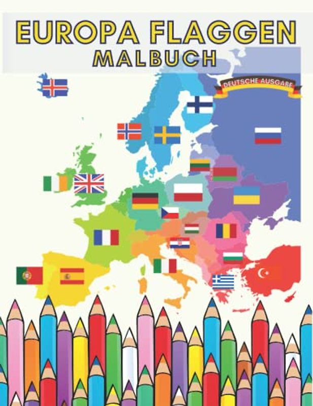 Europa Flaggen: Malbuch | Puzzle | Geschenk Für Alle Geografieliebhaber Und Lernhilfe | Für Kinder Jugendliche und Erwachsene