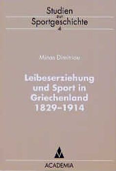Leibeserziehung und Sport in Griechenland 1829-1914