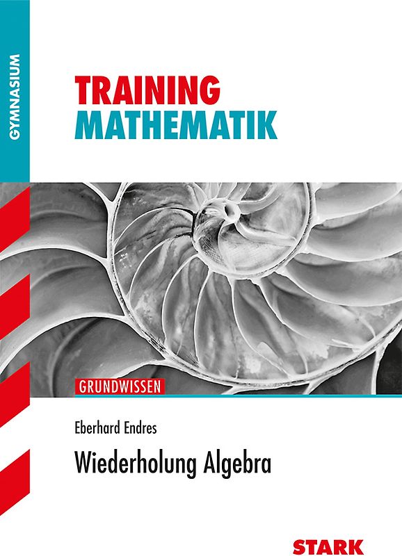 STARK Training Gymnasium - Algebra - Fit für die Oberstufe