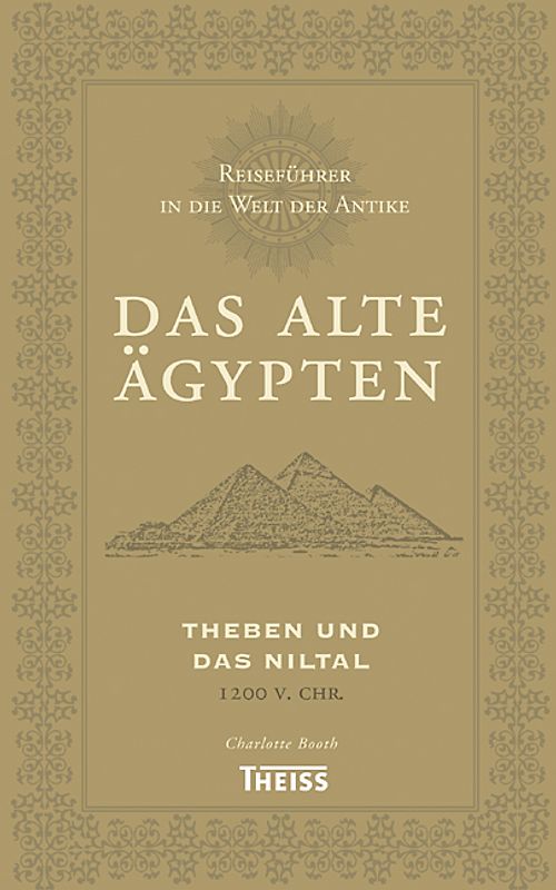 Reiseführer in die Welt der Antike. Das alte Ägypten