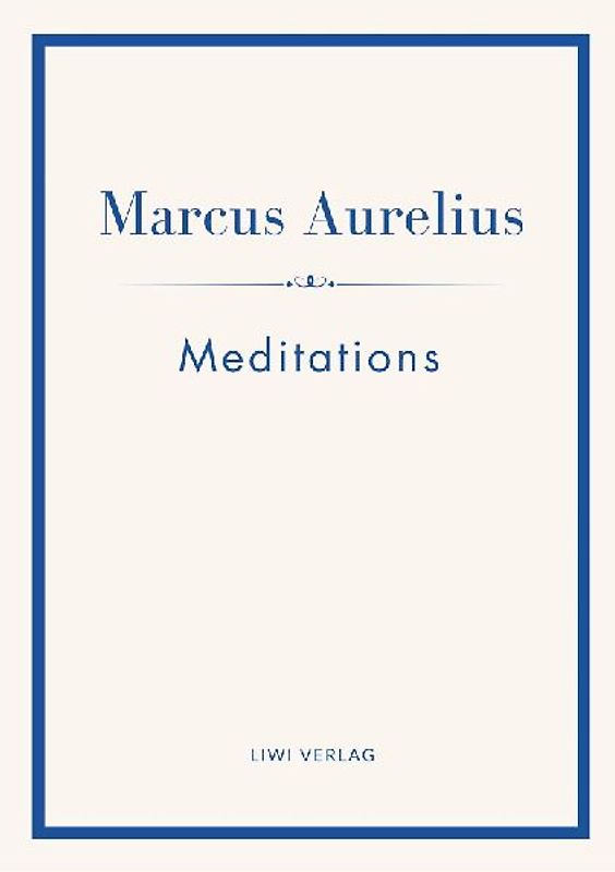 Marcus Aurelius: Meditations (English Edition)