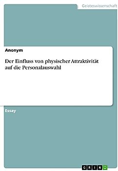 Der Einfluss von physischer Attraktivität auf die Personalauswahl