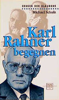 Karl Rahner begegnen