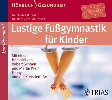 Lustige Fußgymnastik für Kinder - Hörbuch. Hörbuch Gesundheit Extra: auch zum alleine Üben für Ihr Kind