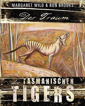 Der Traum des Tasmanischen Tigers