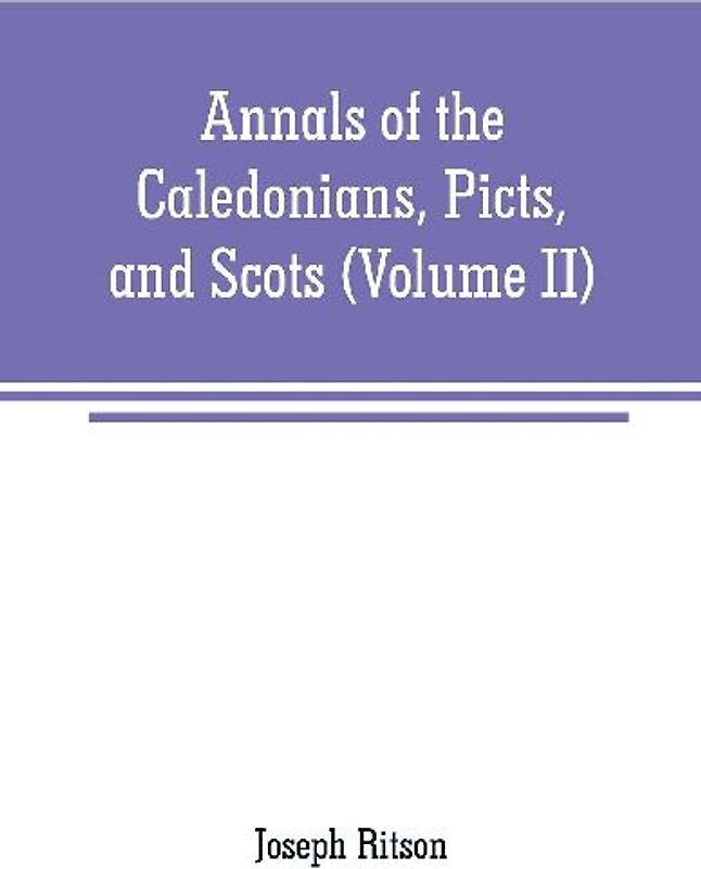 Annals of the Caledonians, Picts, and Scots