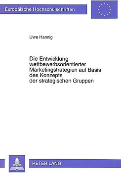 Die Entwicklung wettbewerbsorientierter Marketingstrategien auf Basis des Konzepts der strategischen Gruppen